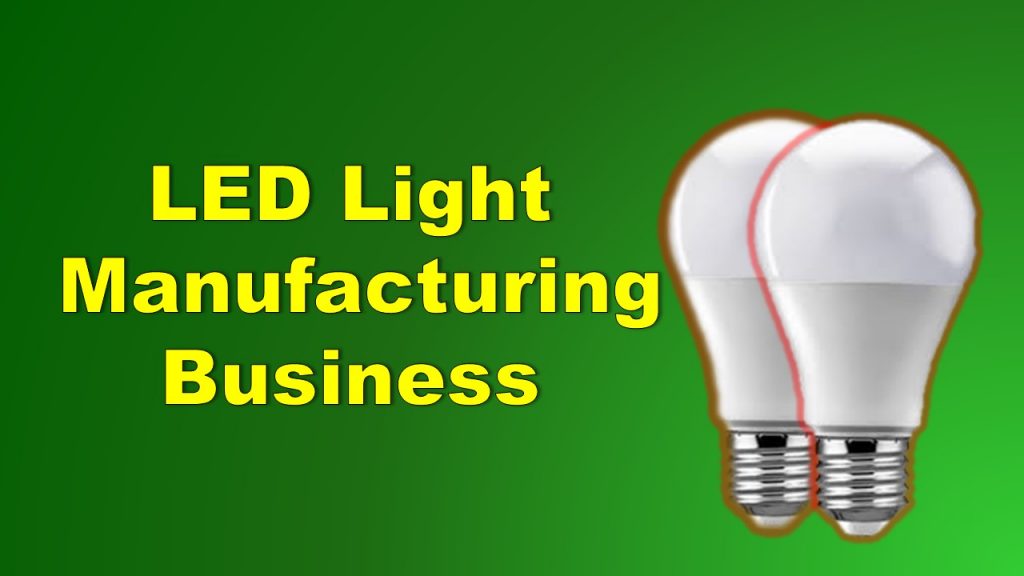 LED Light Manufacturing Business