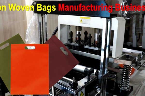 How to Start Non Woven Bags Manufacturing Business : A Step-by-Step Guide